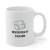 The Cat Destroyer Of Couches Coffee Tea Mug